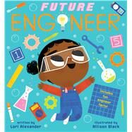 Future Engineer (Future Baby) by Alexander, Lori; Black, Allison, 9781338312232