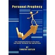 Personal Prophecy: Your Commanded Victory in the Spirit-over Devils, the World, Sin, and the Flesh by Butler, Timothy, 9781456812232