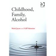 Childhood, Family, Alcohol by Jayne,Mark, 9781472412232