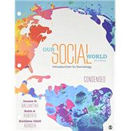 Our Social World by Ballantine, Jeanne H.; Roberts, Keith A.; Korgen, Kathleen Odell, 9781544302232