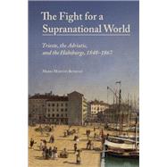 The Fight for a Supranational World by Mario Maritan Bonifazi, 9781626712232