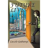 Future Lives by Gubanyi, Laszlo, 9781796002232