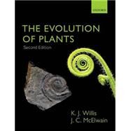 The Evolution of Plants by Willis, Kathy; McElwain, Jennifer, 9780199292233
