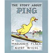 The Story About Ping by Flack, Marjorie; Wiese, Kurt, 9780670672233