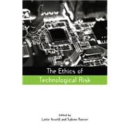 The Ethics of Technological Risk by Asveld,Lotte ;Asveld,Lotte, 9781138012233