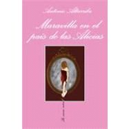 Maravilla En El Pais De Las Alicias / Wonder In The Country Of The Alices by Altarriba, Antonio, 9788483832233