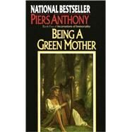 Being a Green Mother by ANTHONY, PIERS, 9780345322234