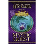 Mystic Quest Book Two of The Bronze Canticles by Hickman, Tracy; Hickman, Laura, 9780446612234