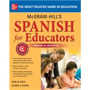 McGraw-Hill's Spanish for Educators, Premium Second Edition by Daz, Jos M.; Nadel, Mara, 9781260462234
