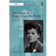 The Music of Peggy Glanville-Hicks by Victoria Rogers, 9781351542234