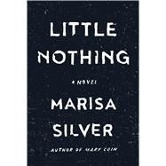 Little Nothing by Silver, Marisa, 9781410492234