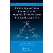 A Combinatorial Approach  to Matrix Theory and Its Applications by Brualdi; Richard A., 9781420082234