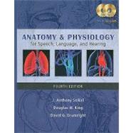 Anatomy & Physiology for Speech, Language, and Hearing by Seikel, J. Anthony; King, Douglas W.; Drumright, David G., 9781428312234
