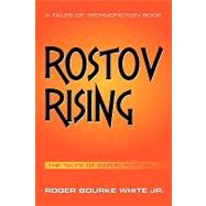 Rostov Rising: The Tales of Baron Rostov by White, Roger Bourke, Jr., 9781449032234