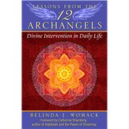 Lessons from the 12 Archangels by Womack, Belinda J.; Shainberg, Catherine, 9781591432234