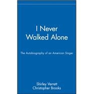 I Never Walked Alone by Verrett, Shirley; Brooks, Christopher (CON), 9781684422234