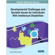 Developmental Challenges and Societal Issues for Individuals With Intellectual Disabilities by Gopalan, Rejani Thudalikunnil, 9781799812234