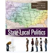 State and Local Politics Institutions and Reform by Donovan, Todd; Mooney, Christopher Z.; Smith, Daniel A., 9780495802235