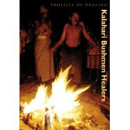 Kalahari Bushmen Healers by Unknown, 9780918172235