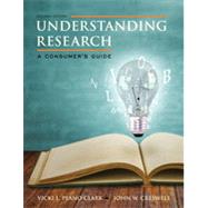 Understanding Research: A Consumer’s Guide, Second Edition by Vicki L. Plano Clark;   John W. Creswell, 9780132902236