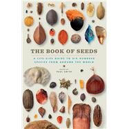 The Book of Seeds by Smith, Paul; Barstow, Megan (CON); Beech, Emily (CON); O'Donnell, Katherine (CON); Murphy, Lydia (CON), 9780226362236