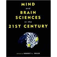 Mind and Brain Sciences in the 21st Century by Robert L. Solso (Ed.), 9780262692236