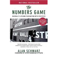 The Numbers Game Baseball's Lifelong Fascination with Statistics by Schwarz, Alan; Gammons, Peter, 9780312322236