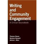 Writing and Community Engagement A Critical Sourcebook by Deans, Thomas; Roswell, Barbara; Wurr, Adrian J., 9780312562236