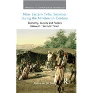 Near Eastern Tribal Societies During the Nineteenth Century by Van Der Steen, Eveline, 9780367872236