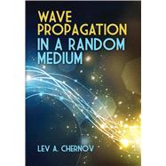 Wave Propagation in a Random Medium by Chernov, Lev A.; Silverman, Richard A., 9780486812236