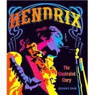 Hendrix The Illustrated Story by Gaar, Gillian G., 9780760352236