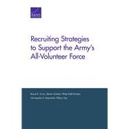 Recruiting Strategies to Support the Armys All-volunteer Force by Orvis, Bruce R.; Garber, Steven; Hall-partyka, Philip; Tsai, Tiffany, 9780833092236