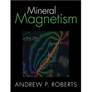 Mineral Magnetism by Andrew P. Roberts, 9781108832236
