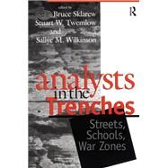 Analysts in the Trenches: Streets, Schools, War Zones by Sklarew,Bruce, 9781138462236