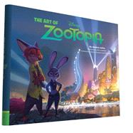 The Art of Zootopia by Julius, Jessica; Lasseter, John; Howard, Byron; Moore, Rich, 9781452122236
