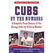 Cubs by the Numbers by Yellon, Al; Ignarski, Kasey; Silverman, Matthew; Hughes, Pat, 9781683582236