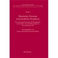 Romisches Zentrum Und Kirchliche Peripherie by Johrendt, Jochen, 9783110202236