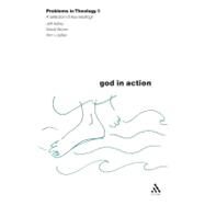 God in Action (Problems in Theology) by Astley, Jeff; Brown, David; Loades, Ann, 9780567082237