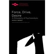 Force, Drive, Desire by Bernet, Rudolf; Allen, Sarah, 9780810142237