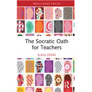 The Socratic Oath for Teachers by Klaus Zierer, 9781000982237