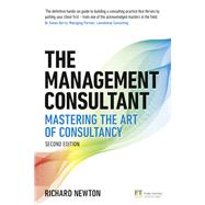 The Management Consultant Mastering the Art of Consultancy by Newton, Richard, 9781292282237