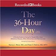 The 36-Hour Day,Mace, Nancy L.; Rabins, Peter...,9781421422237