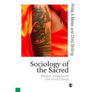 Sociology of the Sacred by Mellor, Philip A.; Shilling, Chris, 9781446272237