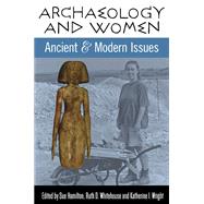Archaeology and Women: Ancient and Modern Issues by Hamilton,Sue;Hamilton,Sue, 9781598742237