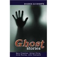 Ghost Stories Shade Shorts 2.0 by Gillian Phillips, 9781781272237