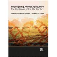 Redesigning Animal Agriculture : The Challenge of the 21st Century by D.L. Swain; E Charmley; J.W. Steel; S.G. Coffey, 9781845932237