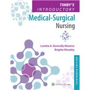Timby's Introductory Medical-Surgical Nursing by Donnelly-Moreno, Loretta A; Moseley, Brigitte, 9781975172237