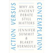 Action Versus Contemplation by Summit, Jennifer; Vermeule, Blakey, 9780226032238