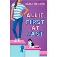 Allie, First at Last by Cervantes, Angela, 9780545812238
