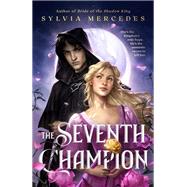 The Seventh Champion by Sylvia Mercedes, 9780593952238